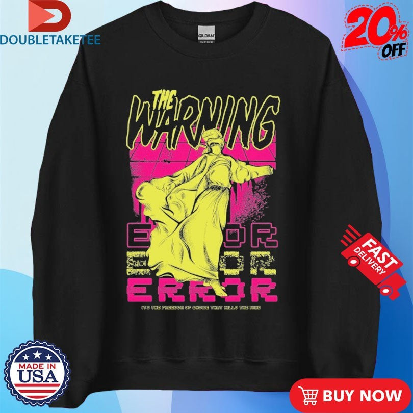 Official The Warning It’s The Freedom Of Choice That Hills The Mind Error 2022 Tour Shirts