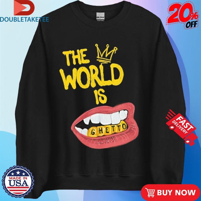 Official The World Is Ghetto Shirts Unisex , , , Long Sleeve Tee