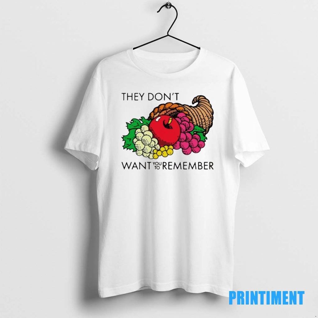Official They Dont Want You To Remember Tee Sweater