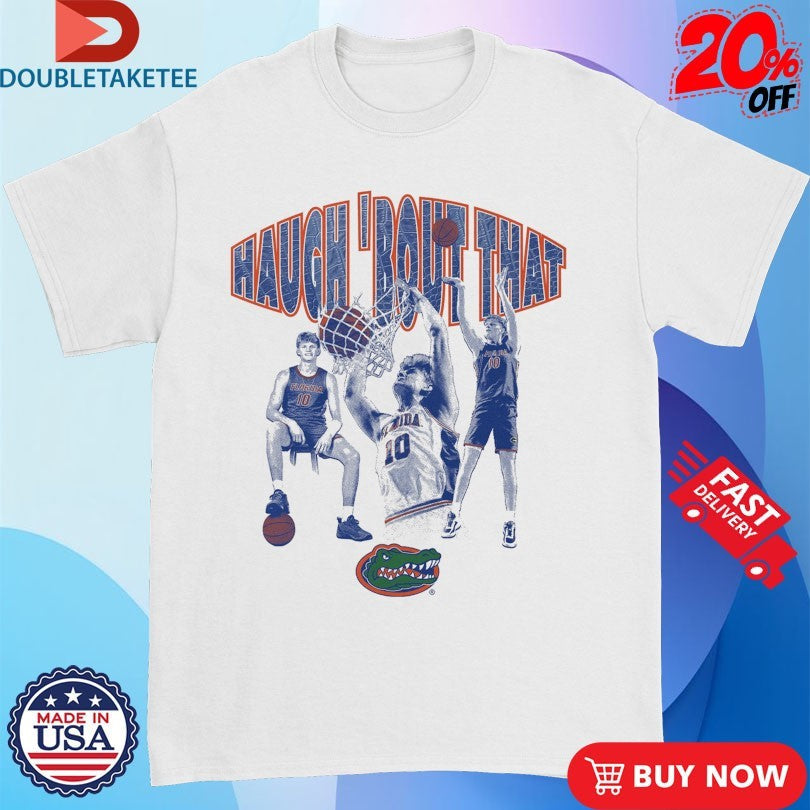 Official Thomas Haugh Haugh ‘Bout That Florida Gators Shirts Unisex , , , Long Sleeve Tee