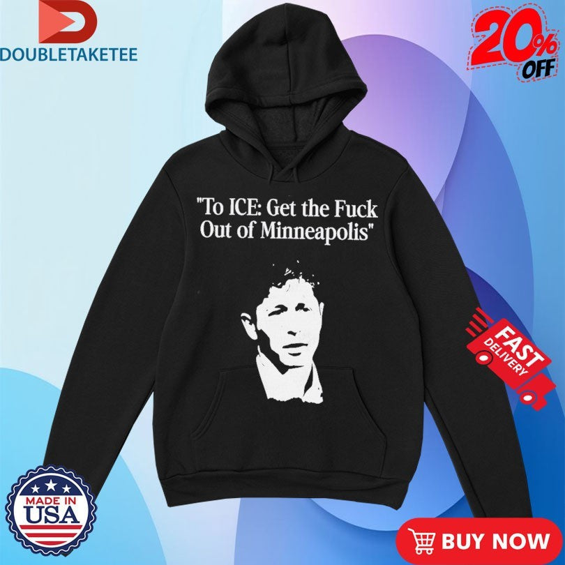 Official To Ice Get The Fuck Out Of Minneapolis Shirts Unisex , , , Long Sleeve Tee