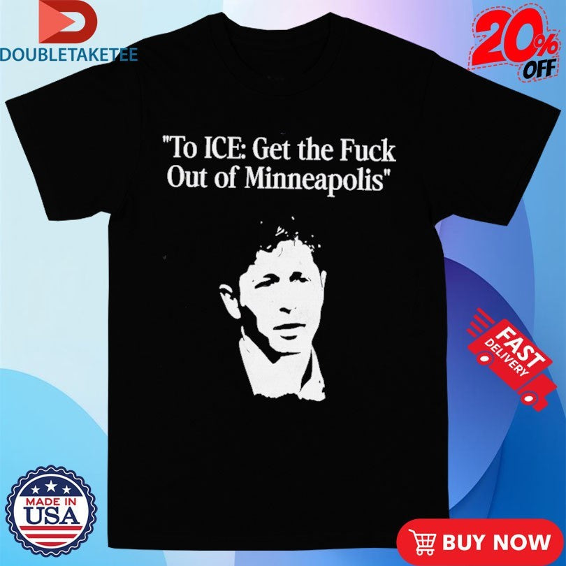 Official To Ice Get The Fuck Out Of Minneapolis Shirts Unisex , , , Long Sleeve Tee