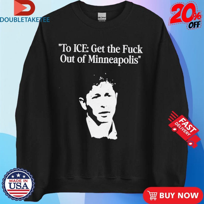 Official To Ice Get The Fuck Out Of Minneapolis Shirts Unisex , , , Long Sleeve Tee