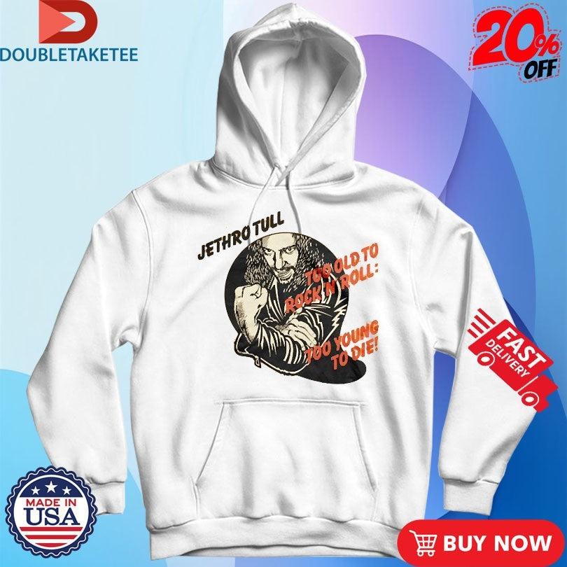 Official Too Old To Rock ‘n’ Roll Too Young To Die! Album Shirts Unisex , , , Long Sleeve Tee