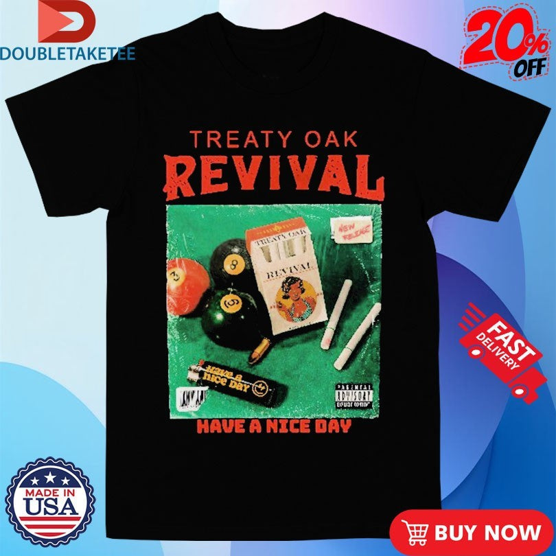 Official Treaty Oak Revival Have A Nice Day Cigarettes Shirts Unisex , , , Long Sleeve Tee