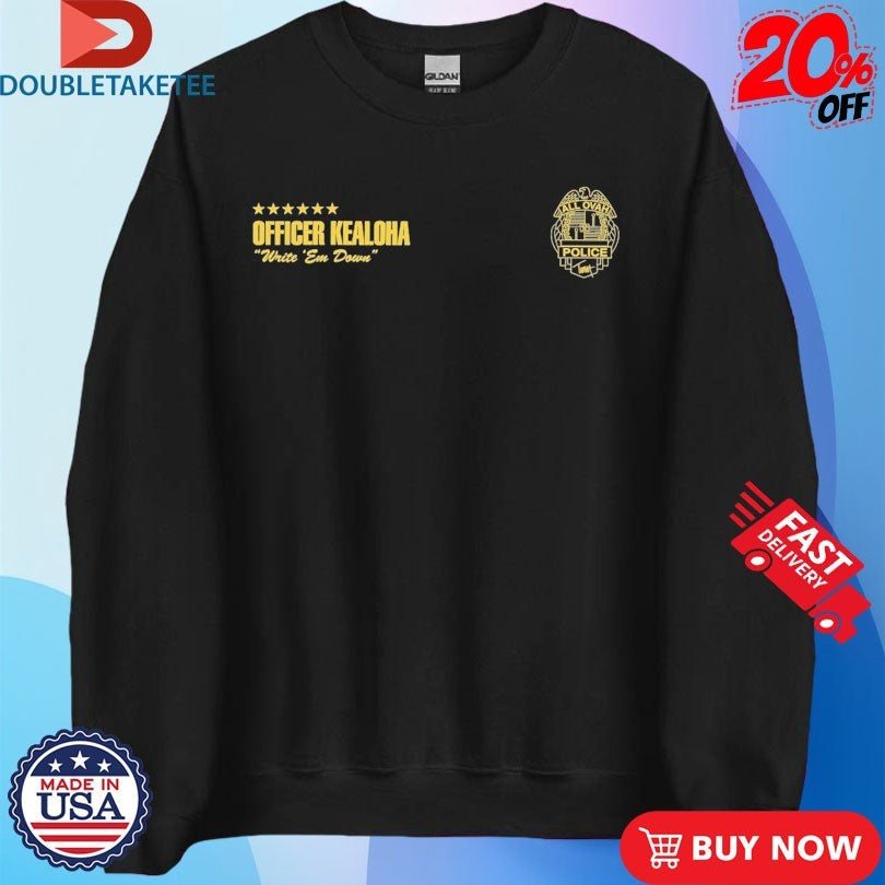 Official Tumua Officer Kealoha Write ‘Em Down Shirts Unisex , , , Long Sleeve Tee