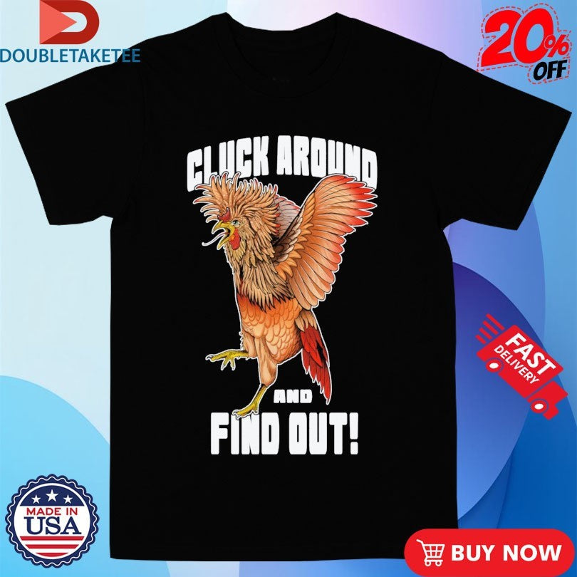 Official Tylernolantattoos Cluck Around And Find Out! Shirts Unisex , , , Long Sleeve Tee