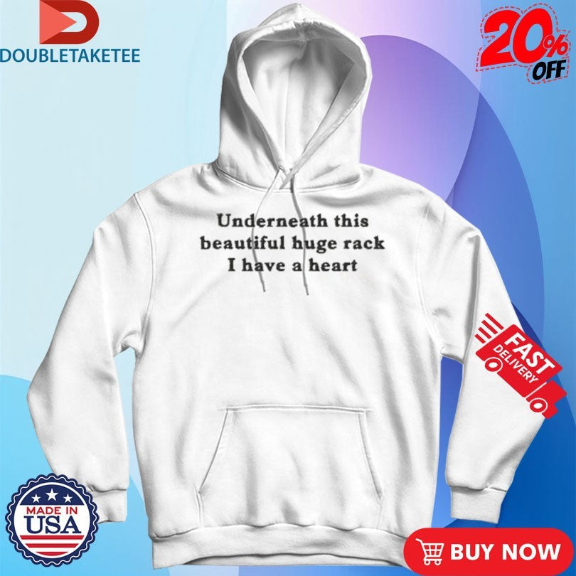 Official Underneath This Beautiful Huge Rack I Have A Heart Shirts Unisex , , , Long Sleeve Tee