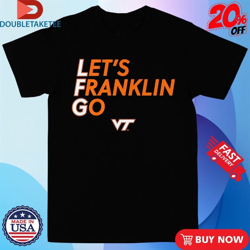 Official Virginia Tech Hokies Let’s Franklin Go Shirts Unisex , , , Long Sleeve Tee