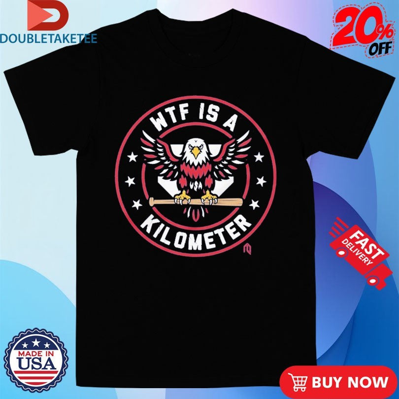 Official Washington Nationals WTF Is A Kilometer Eagle Shirts Unisex , , , Long Sleeve Tee