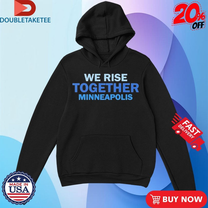 Official We Rise Together Minneapolis Shirts Unisex , , , Long Sleeve Tee