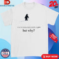 Official We Saw Him Heading Straight But Toward The Mountains But Why Penguin Shirts Unisex , , , Long Sleeve Tee