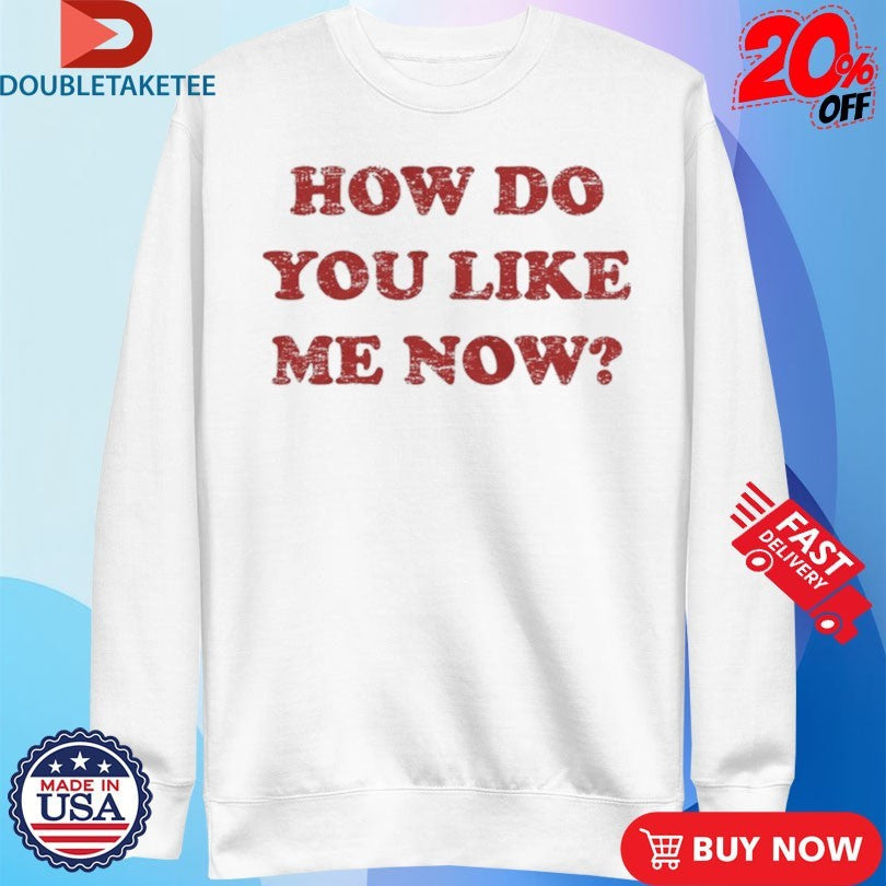 Official Whiskey Riff How Do You Like Me Now Shirts Unisex , , , Long Sleeve Tee