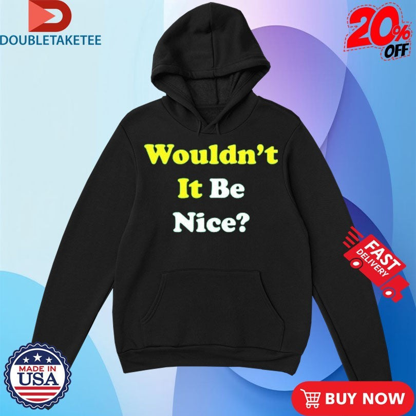 Official Wouldn’t It Be Nice Shirts Unisex , , , Long Sleeve Tee