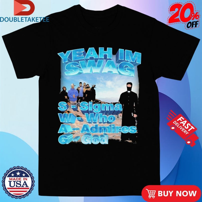 Official Yeah, I’m Swag Sigma Who Admires God Shirts Unisex , , , Long Sleeve Tee