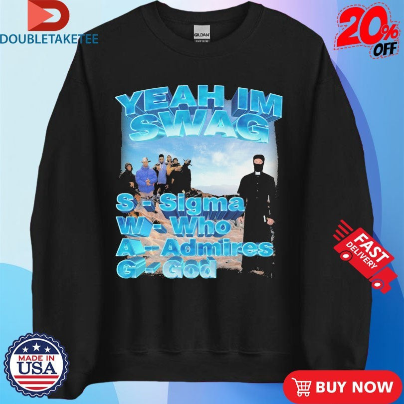 Official Yeah, I’m Swag Sigma Who Admires God Shirts Unisex , , , Long Sleeve Tee