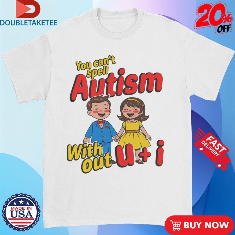 Official You Can’t Spell Autism Without U + I Shirts Unisex , , , Long Sleeve Tee