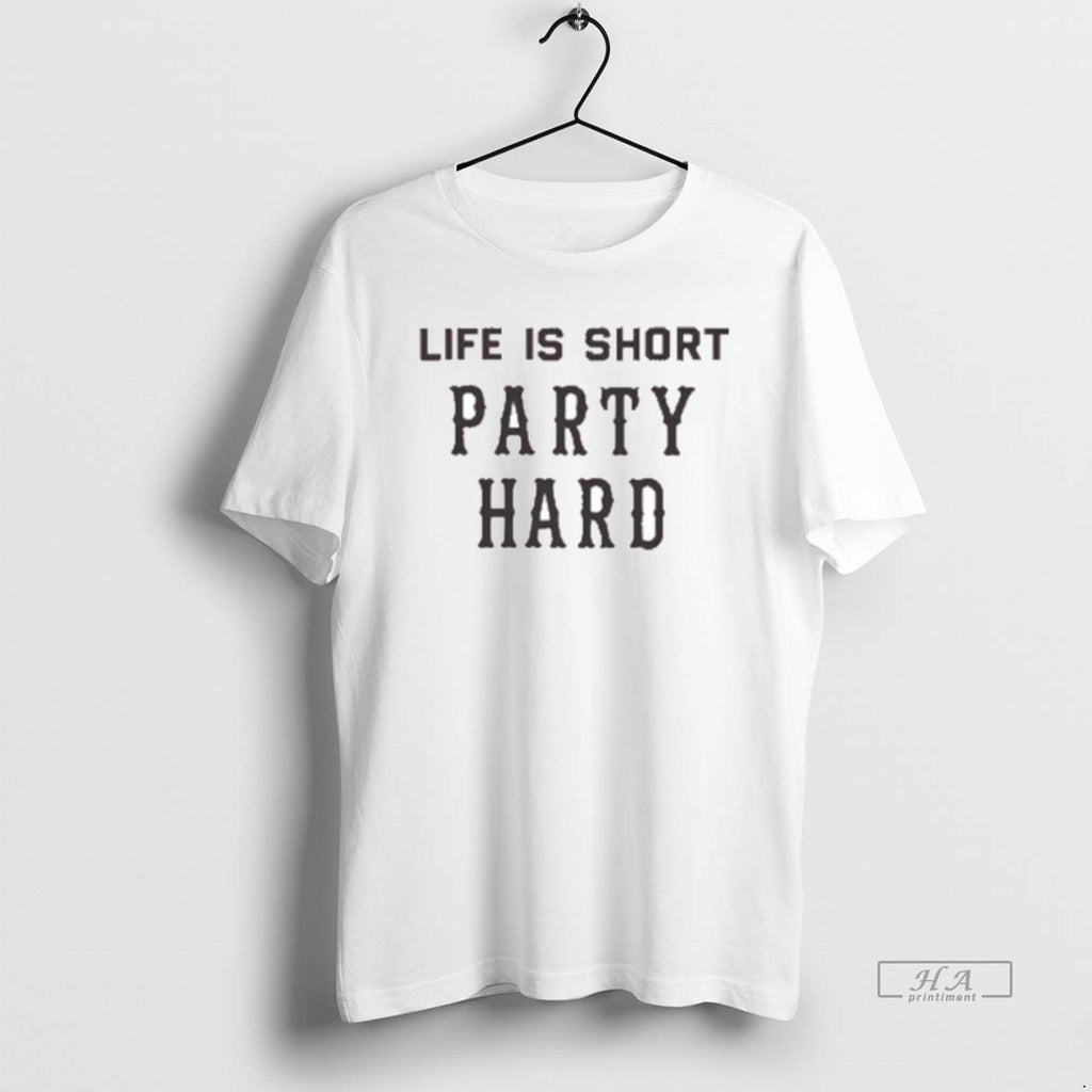 Official Life Is Short Party Hard