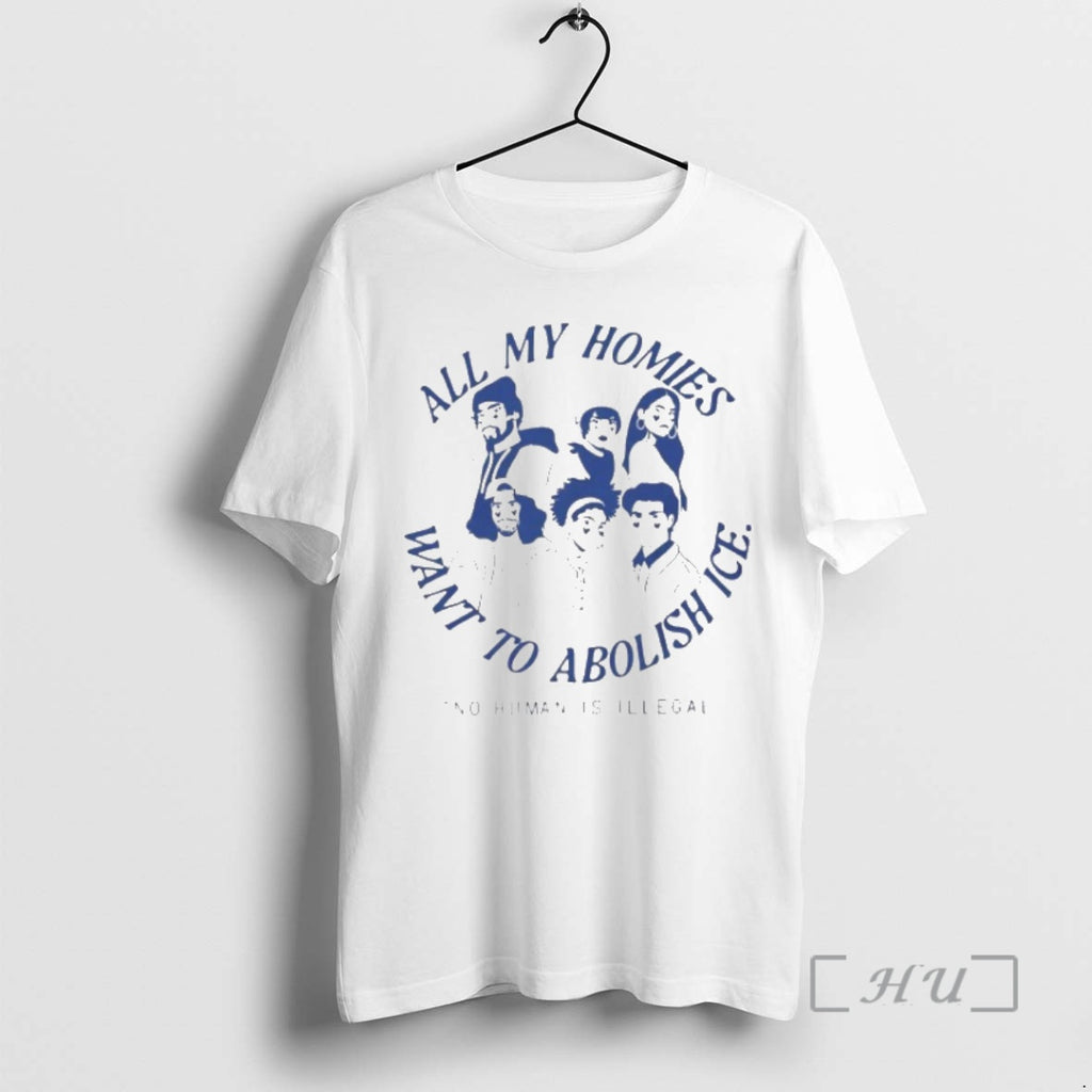 Officials All My Homies Want To Abolish Ice No Human Is Illegal Premium T Shirts