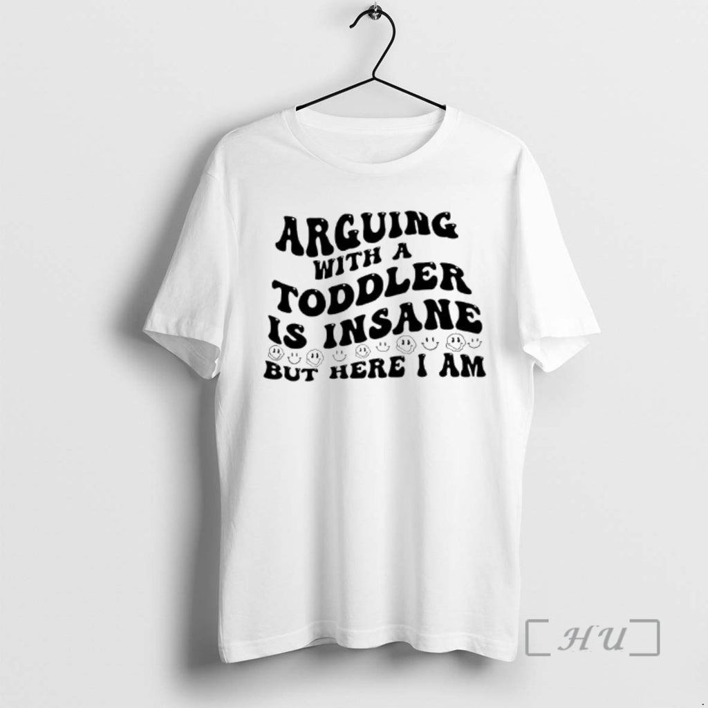 Officials Arguing With A Toddler Is Insane But Here Am I Premium T Shirts Sweater