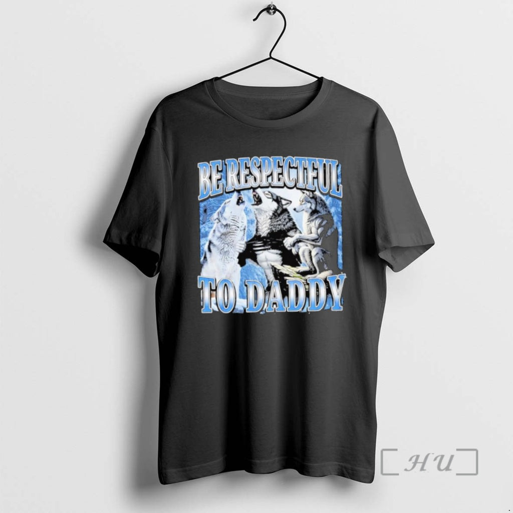 Officials Be Respectful To Daddy Wolfs Shirts Sweater