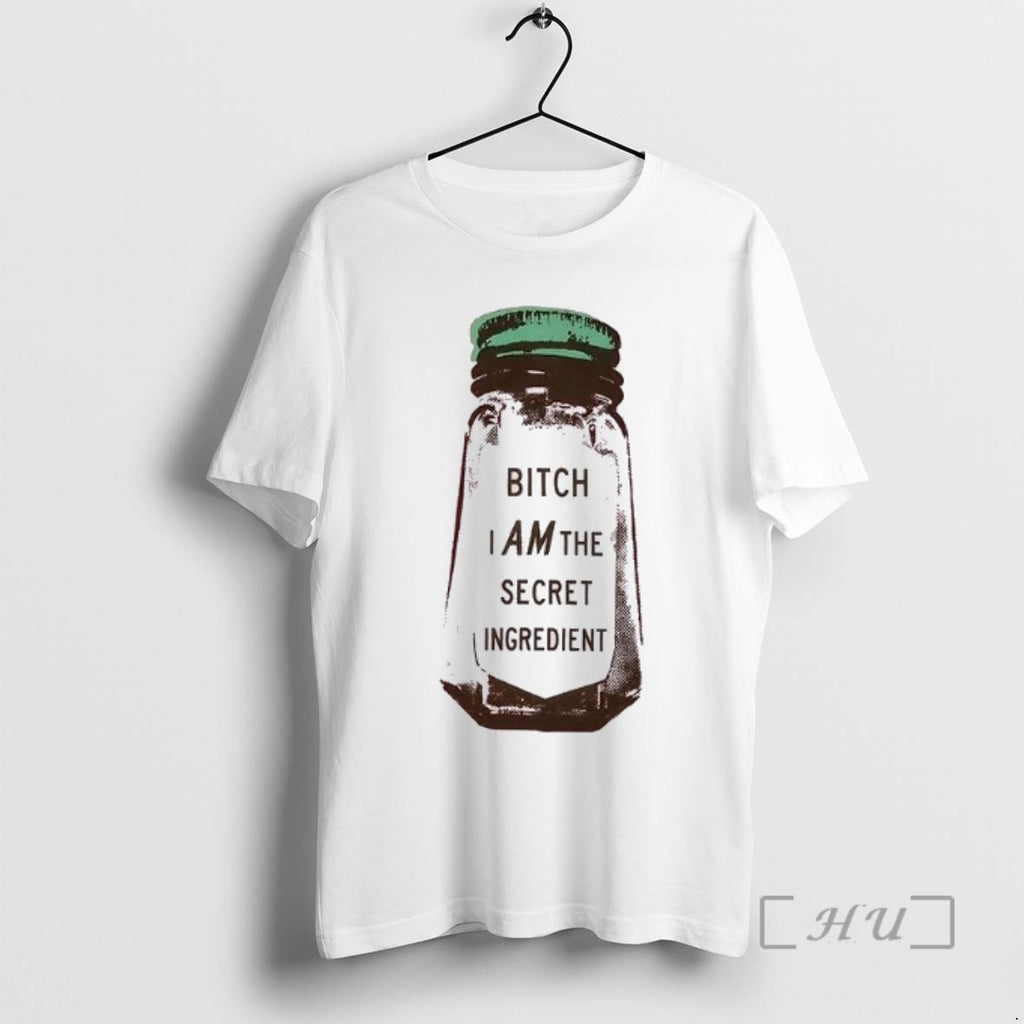 Officials Bitch I Am The Secret Ingredient Shirts Sweater