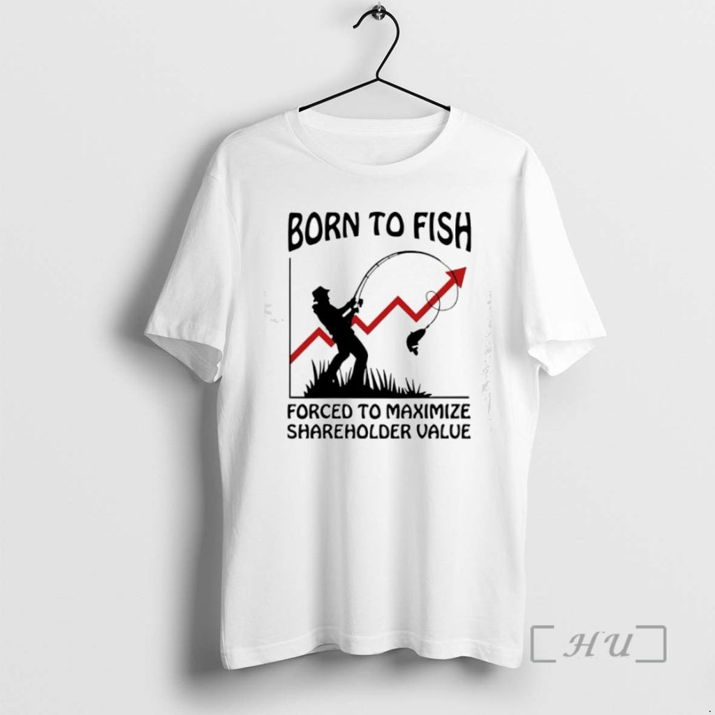 Officials Born To Fish Forced To Maximize Shareholder Value Shirts Sweater