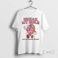 Officials Break My Hole Not My Heart Daddy