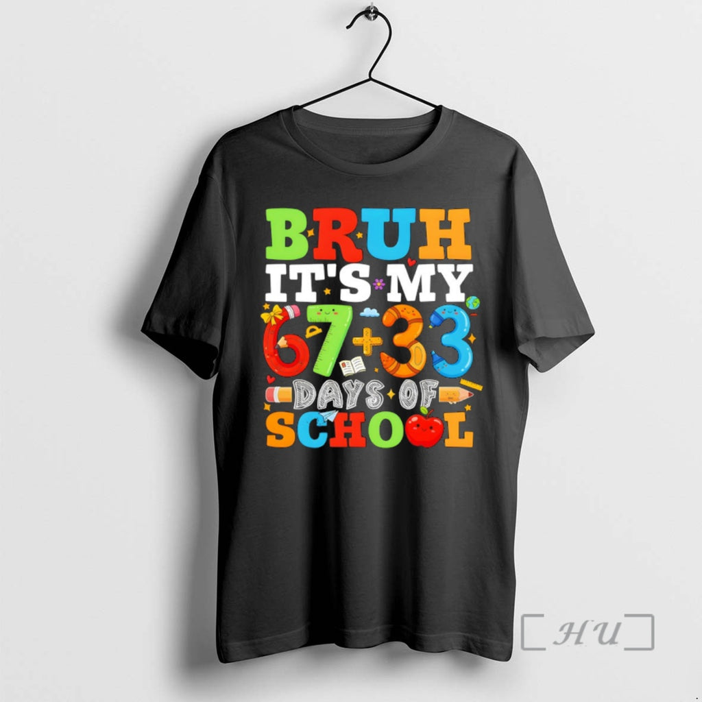 Officials Bruh Its My 67 33 Days Of School 100 Days Of School Premium