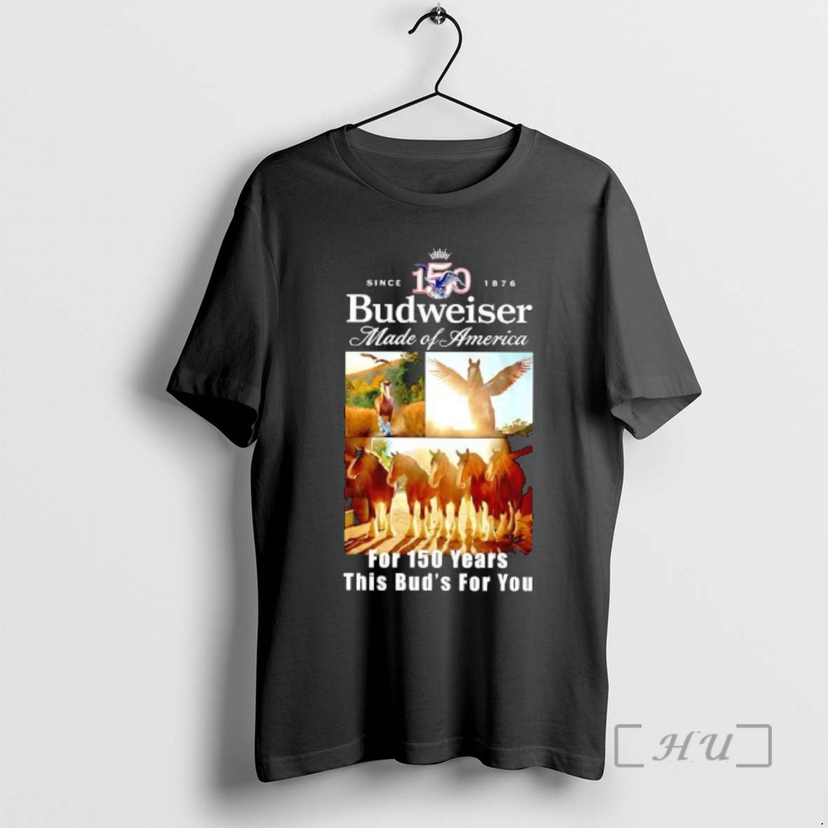 Officials Budweiser Made America 150 Years This Buds You Since 1876