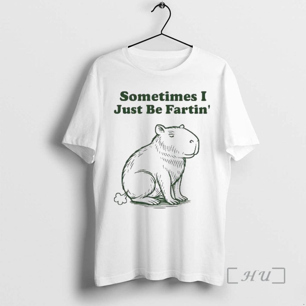 Officials Capybara Sometimes I Just Be Fartin