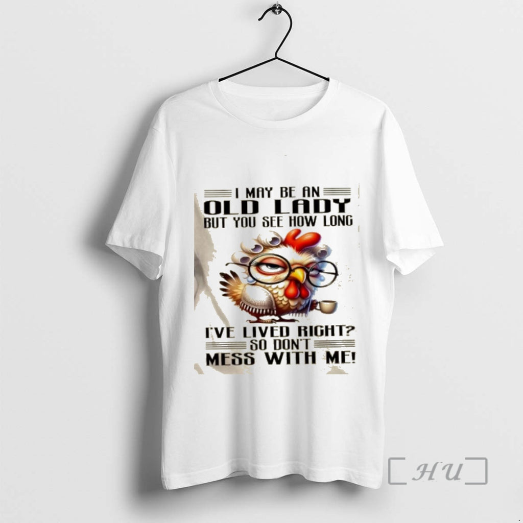 Officials Chicken I May Be An Old Lady But You See How Long Ive Lived