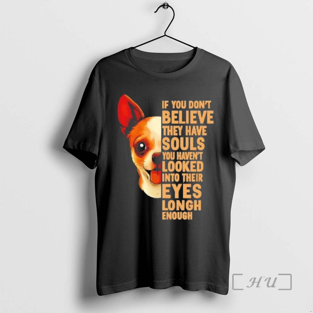 Officials Chihuahua If You Dont Believe They Have Souls