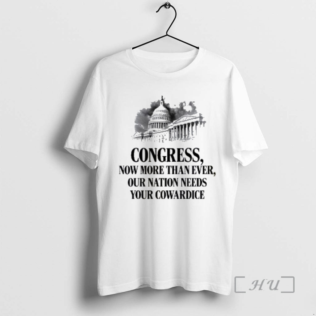 Officials Congress Now More Than Ever Our Nation Needs Your Cowardice Premium T Shirts Sweater
