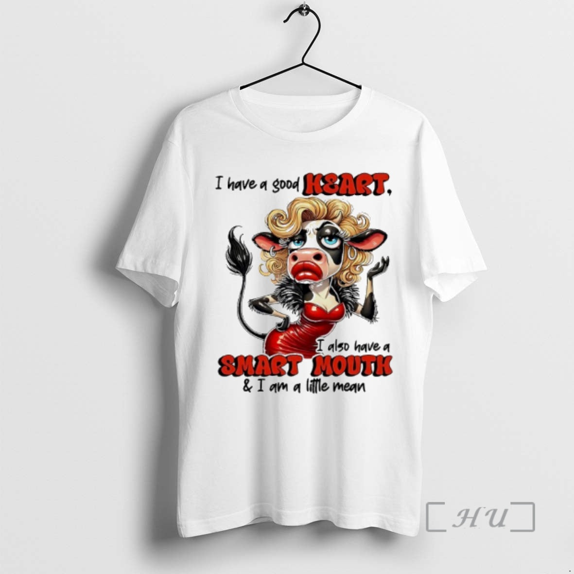 Officials Cow Have Good Heart I Also Have Smart Mouth I Am