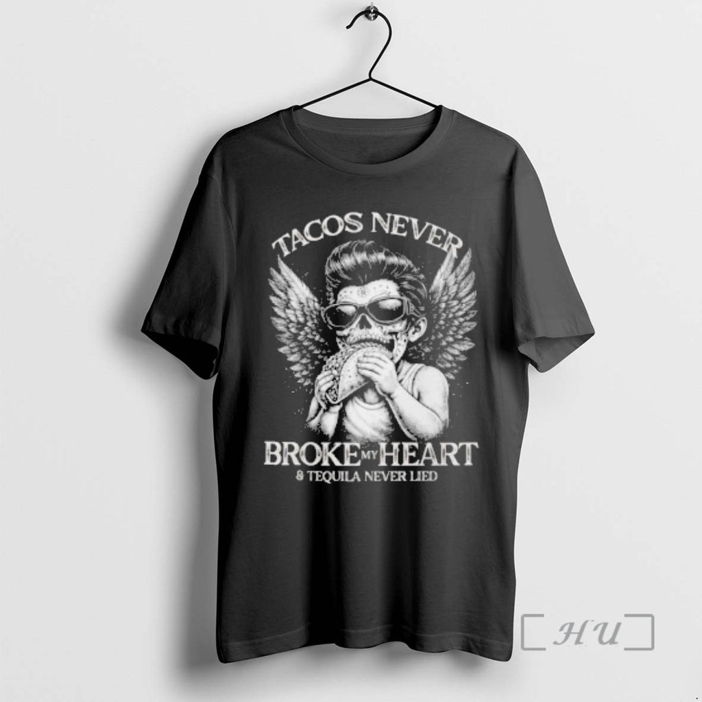 Officials Cupid Tacos Never Broke My Heart