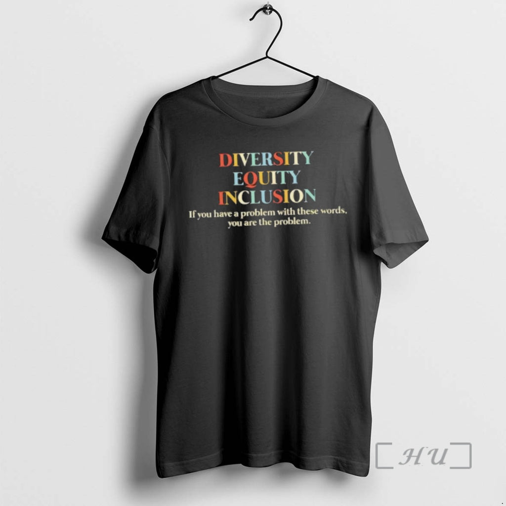 Officials Dei Diversity Equality Inclusion If You Have A Problem With These Words You Are
