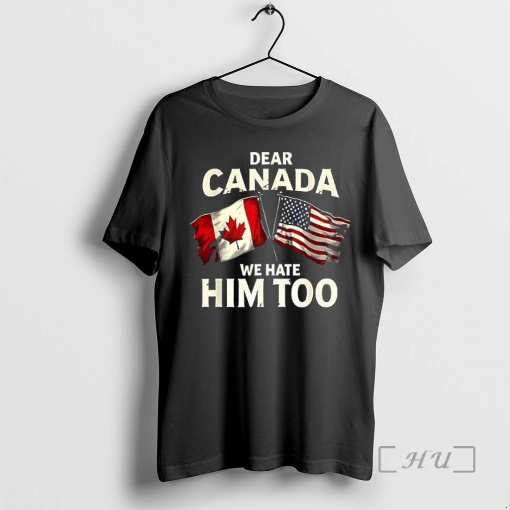 Officials Dear Canada We Hate Him Too Flag