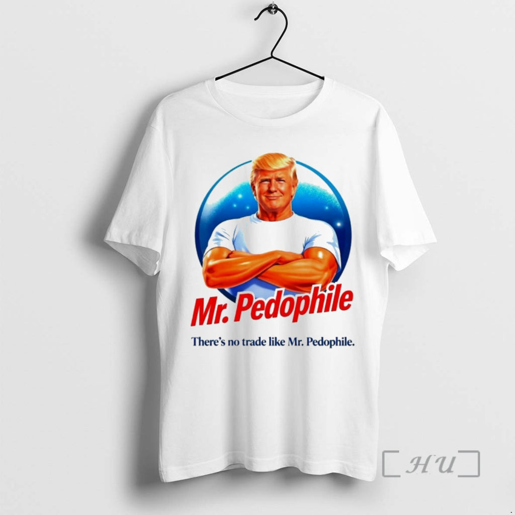 Officials Donald Trump Mr Pedophile Thers No Trade Like Mr Pedophile Premium T Shirts Sweater