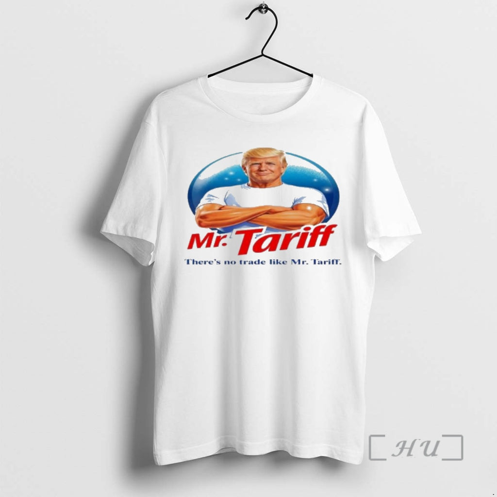 Officials Donald Trump Mr Tariff Theres No Trade Like Mr Tariff Premium T Shirts Sweater