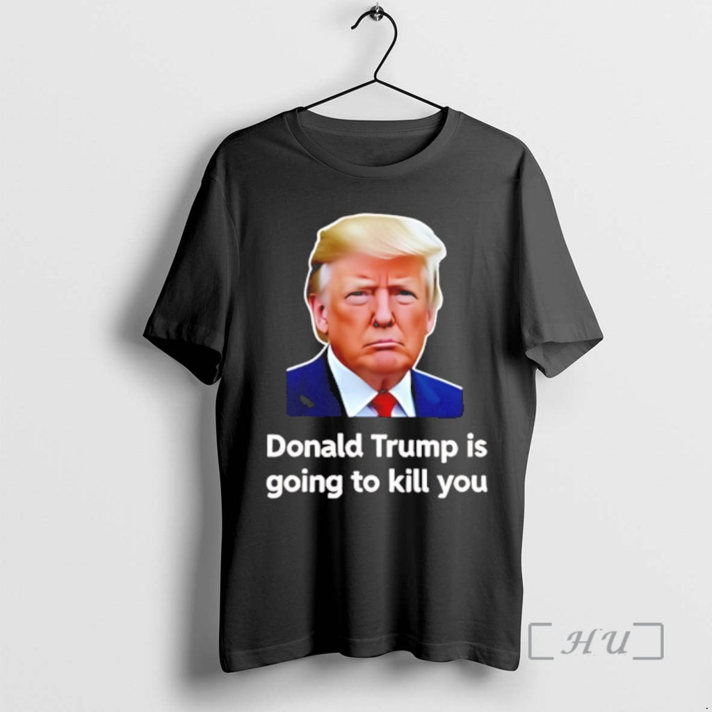 Officials Donald Trump Is Going To Kill You