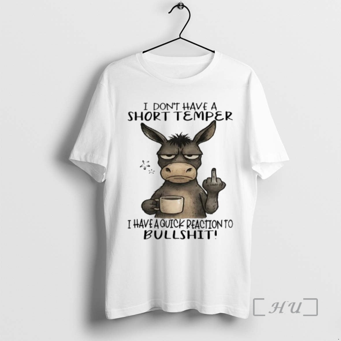 Officials Donkey I Dont Have Short Temper I Have Quick Reaction Bullshit