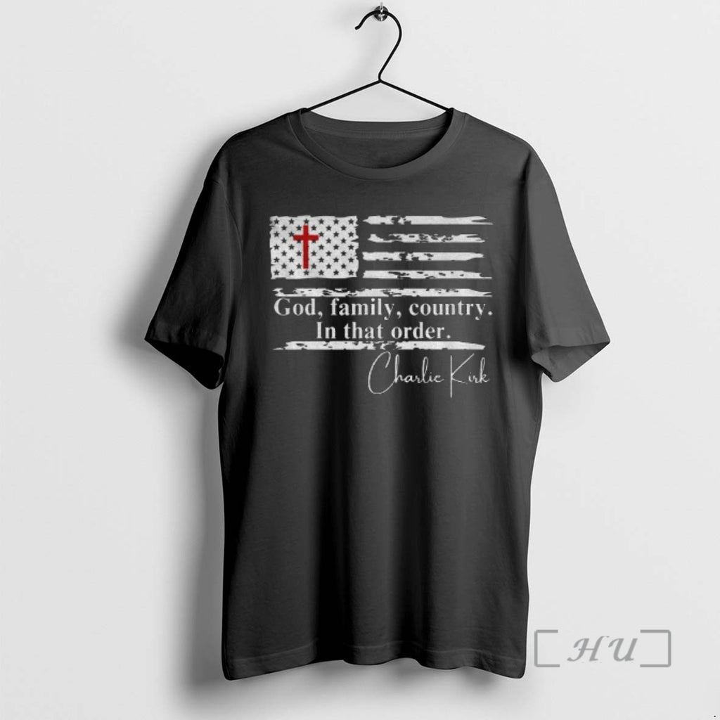 Officials Freedom Charlie Kirk God Family Country In That Order Flag Premium T Shirts Sweater