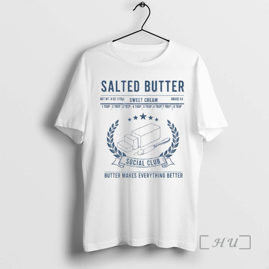 Officials Funny Salted Butter Sweet Cream Grade Aa Social Club Butter Makes Everything Better Premium