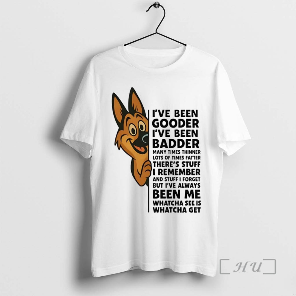 Officials German Shepherd Ive Been Gooder Ive Been Badder Theres Stuff I Remember Shirts Sweater