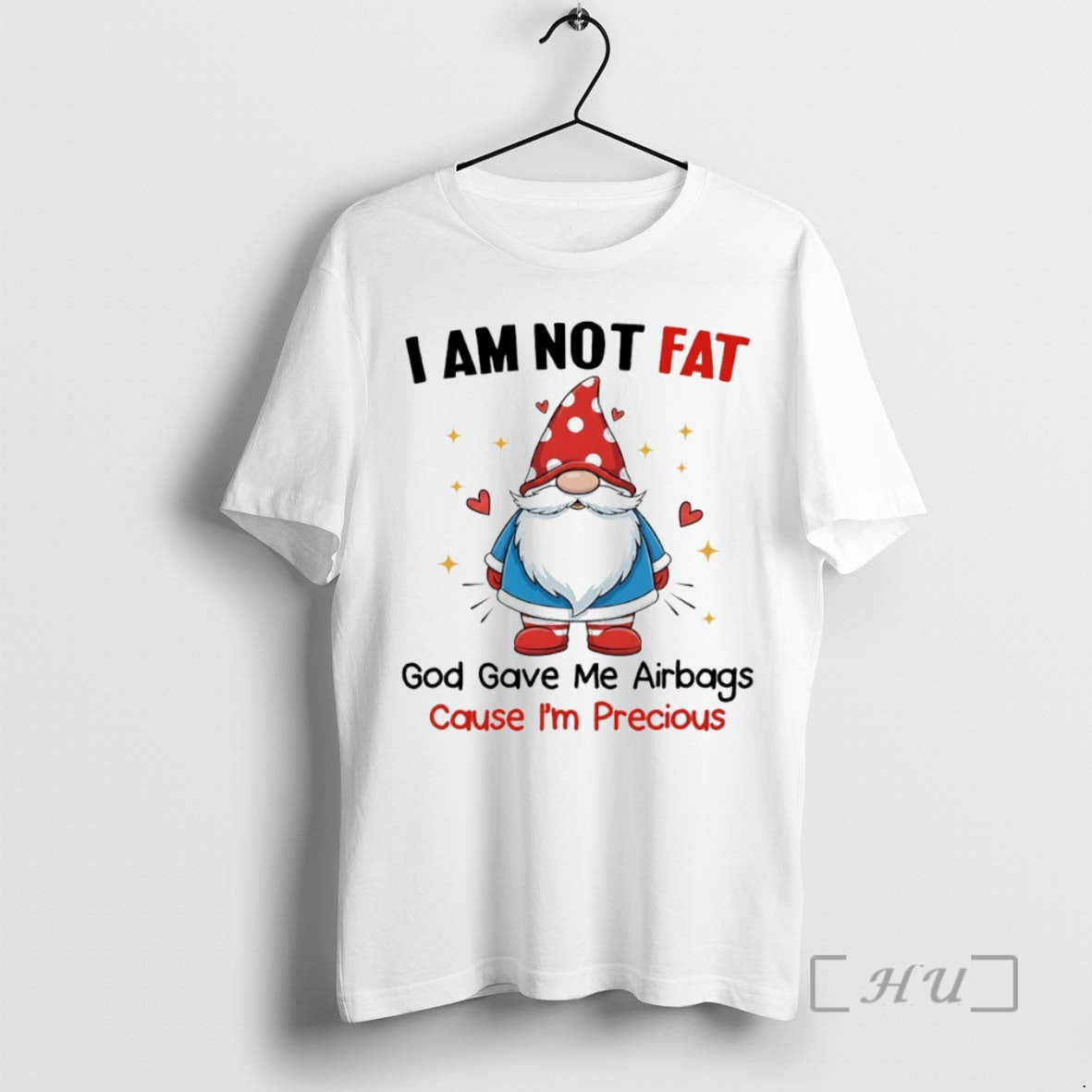 Officials Gnome I Am Not Fat God Gave Me Airbags Cause Im Precious Circle