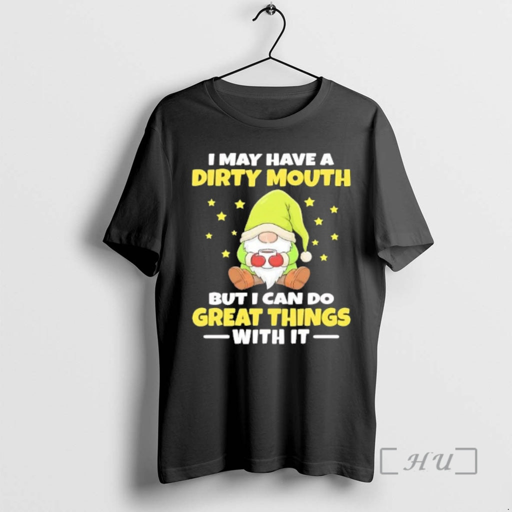 Officials Gnome I May Have A Dirty Mouth But I Can Do Great Things Premium
