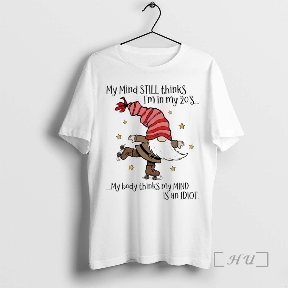 Officials Gnome My Mind Still Thinks Im My 20s My Body Thinks My Mind
