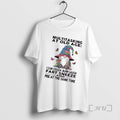 Officials Gnomes Multitasking Old Age I Can Cough Burp Laugh Fart Sneeze Pee