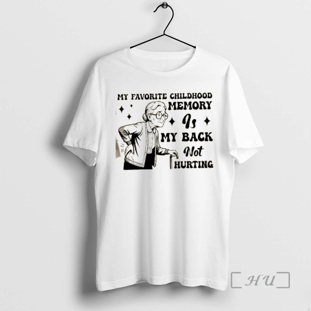 Officials Grandma My Favorite Childhood Memory Is My Back Not Hurting Premium T Shirts Sweater